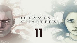 Dreamfall Chapters The Final Cut Walkthrough Gameplay Part 11  No Commentary PC [upl. by Damiano]