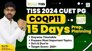 TISS CUET PG 2024  COQP 11  15 Days Prep Planning  Full Timetable  Imp Topics  Target Score [upl. by Htebzile]