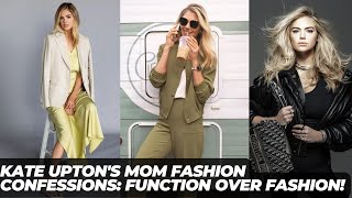 Kate Upton Loves Function Over Fashion When Shes in Mom Mode I Need to Feel Confident [upl. by Dnalrag223]