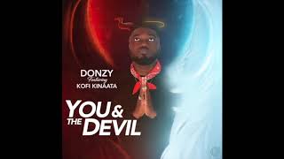 Donzy  You amp The Devil ft Kofi Kinaata Audio Slide [upl. by Grantham]