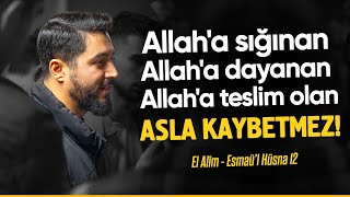 Allaha sığınan Allaha dayanan Allaha teslim olan asla kaybetmez  Esmaül Hüsna  El Alîm [upl. by Notgnillew]