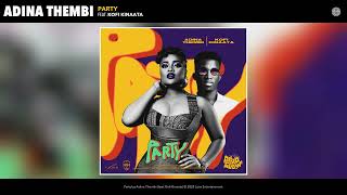 Adina Thembi  Party Official Audio feat Kofi Kinaata [upl. by Wise767]