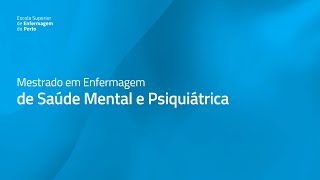 Mestrado em Enfermagem de Saúde Mental e Psiquiátrica [upl. by Nilhsa]