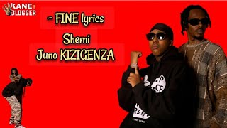 Fine  SHEMI ft Juno KIZIGENZA  Official lyrics [upl. by Eynttirb]