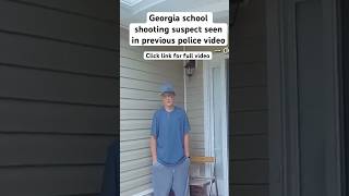 Georgia school shooting suspect seen in previous police video [upl. by Freberg]