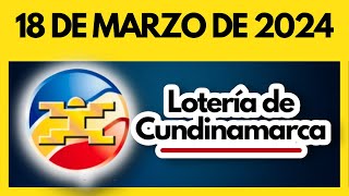 LOTERIA DE CUNDINAMARCA último sorteo del lunes 18 de marzo de 2024 💫✅💰 [upl. by Sachsse]