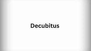 How to Pronounce Decubitus [upl. by Heber968]