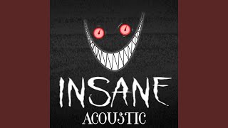 Insane Acoustic [upl. by Buchbinder]