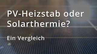 PV oder Solar  ein Vergleich  Solar Warmwasserproduktion [upl. by Alhan]