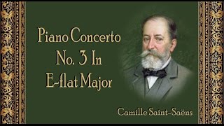 SaintSaëns  Piano Concerto No 3 In Eflat Major [upl. by Kone]