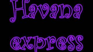 Havana Express wmv [upl. by Ayam]