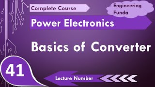 Basics of Converter in Power Electronics by Engineering Funda [upl. by Abel]