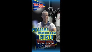 PROGRAMA AMANHECER EM CRISTO [upl. by Icyaj]