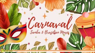 Carnaval  Samba amp Brazilian Music [upl. by Elsy]