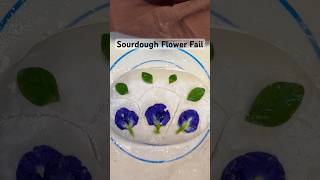 Flower attempt on sourdough gone wrong shorts baking flowers food fun fail youtubeshorts [upl. by Octavian965]