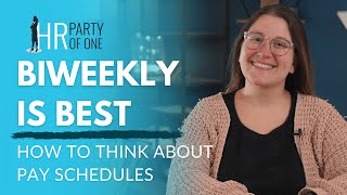 Biweekly is Best How to Think About Pay Schedules [upl. by Aisital392]