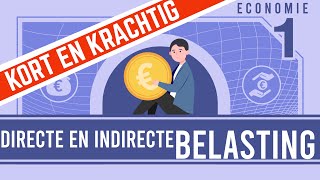 ECONOMIE KORT amp KRACHTIG DIRECTE amp INDIRECTE BELASTING [upl. by Toscano756]