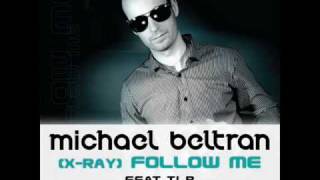 Michael Beltran feat TLB  XRay Follow Me Radio Mix [upl. by Nnayrb]