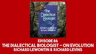 86 The Dialectical Biologist  On Evolution  Richard Lewontin amp Richard Levins [upl. by Inobe125]