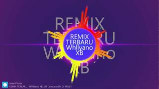 REMIX TERBARU Whllyano XB KO CemburuBY DJ WILLY [upl. by Adena]