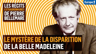 Le mystère de la disparition de la belle Madeleine  Les récits extraordinaires de Pierre Bellemare [upl. by Eednil]