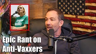 Bryan Callen Destroys AntiVaxxers in Epic Rant [upl. by Queridas860]