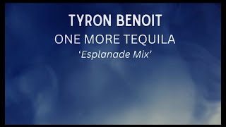 Tyron Benoit One More Tequila Esplanade Mix 2023 [upl. by Atihana]