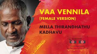 Vaa Vennila Female Version  Mella Thirandhathu Kadhavu  Ilayaraja amp MSV  24 Bit Song  SJanaki [upl. by Llebanna]