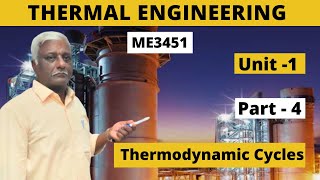 Thermal Engineering  ME3451 Unit1 Part4 Thermodynamic cycles  Mechanical TE [upl. by Noby]