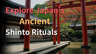 Shinto Rituals EXPLAINED Japans Sacred Traditions [upl. by Schramke]