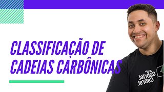 CLASSIFICAÇÃO DE CADEIAS CARBÔNICAS [upl. by Tankoos]