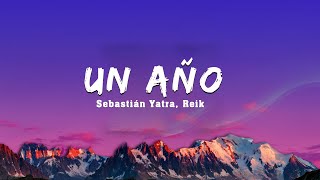 Sebastián Yatra Reik  Un Año  Letra Jesse amp Joy Camilo [upl. by Aicilet]