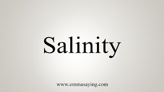 How To Say Salinity [upl. by Riba]