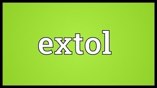 Extol Meaning [upl. by Ykcor595]