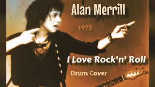 Alan Merrill  I Love Rock’n’Roll 1975 Drum Cover [upl. by Zumstein]