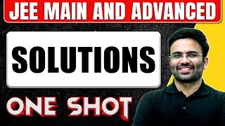 SOLUTIONS in 1 Shot  All Concepts amp PYQs Covered  JEE Main amp Advanced [upl. by Gamber718]