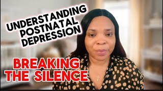 Understanding postnatal depression “Breaking the Silence” [upl. by Colton]