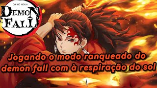 DEMON FALL JOGANDO RANKED COM A RESPIRAÇÃO DO SOL [upl. by Stafani1]