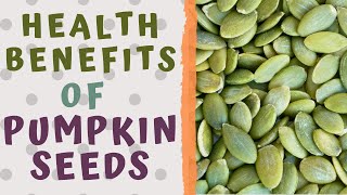 HEALTH BENEFITS OF PUMPKIN SEEDS [upl. by Constantin]