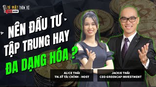 Tập 106 Nên Đầu Tư Tập Trung Hay Đa Dạng Hóa [upl. by Brandi233]