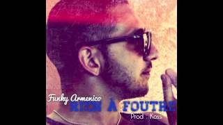 Funky Armenico  Rien à foutre  prod Kossi [upl. by Maon]