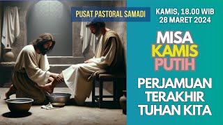 MISA KAMIS 28 MARET 2024  KAMIS PUTIH  Pk 1800 WIB [upl. by Notxarb]