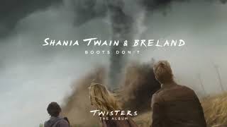 Shania Twain amp BRELAND  Boots Dont From Twisters The Album Official Audio [upl. by Dlareme660]