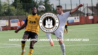 Annan Athletic vs Edinburgh City  Highlights  26 August 2023 [upl. by Ailey]