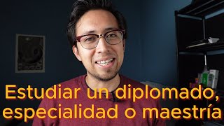 Estudiar un diplomado especialidad o maestría [upl. by Corell]