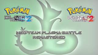 Pokémon B2W2  Neo Team Plasma Battle Remastered [upl. by Retsbew185]