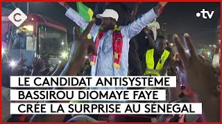 Sénégal  le candidat antisystème crée la surprise  L’Édito  C à vous  25032024 [upl. by Ellecrad]