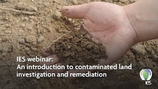 IES webinar An introduction to contaminated land investigation and remediation [upl. by Yelsha]