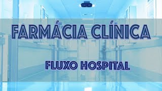 Farmácia Clínica  Fluxo no Hospital [upl. by Ahsil720]