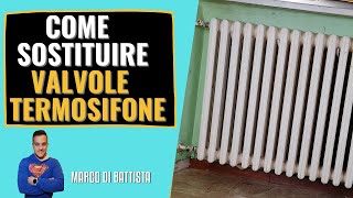 Come sostituire le valvole di un termosifone e rimuovere un vecchio termosifone in ghisa TUTORIAL [upl. by Artemus]